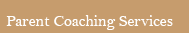 Parent Coaching Services